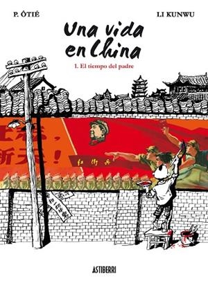 VIDA EN CHINA 1, UNA. EL TIEMPO DEL PADRE | 9788492769575 | OTIE, P. / KUNWU, LI | Llibreria La Gralla | Librería online de Granollers