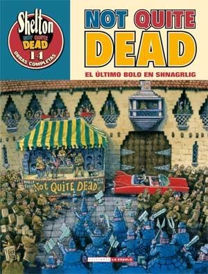 NOT QUITE DEAD. EL ULTIMO BOLO EN SHNAGRLIG (SHELTON OBRAS COMPLETAS 14) | 9788478339020 | SHELTON | Llibreria La Gralla | Llibreria online de Granollers