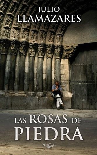 ROSAS DE PIEDRA, LAS | 9788420473826 | LLAMAZARES, JULIO | Llibreria La Gralla | Llibreria online de Granollers