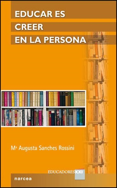 EDUCAR ES CREER EN LA PERSONA | 9788427715868 | SANCHES ROSSINI, MARIA AUGUSTA | Llibreria La Gralla | Librería online de Granollers