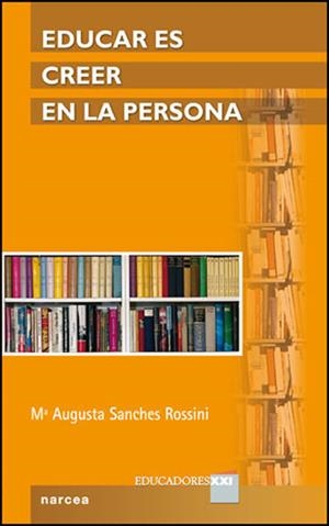 EDUCAR ES CREER EN LA PERSONA | 9788427715868 | SANCHES ROSSINI, MARIA AUGUSTA | Llibreria La Gralla | Librería online de Granollers