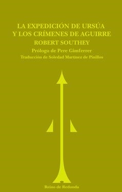 EXPEDICIÓN DE URSÚA Y LOS CRÍMENES DE AGUIRRE, LA | 9788493365691 | SOUTHEY, ROBERT | Llibreria La Gralla | Llibreria online de Granollers