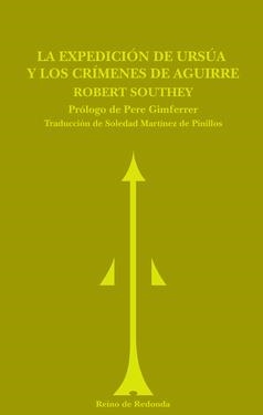 EXPEDICIÓN DE URSÚA Y LOS CRÍMENES DE AGUIRRE, LA | 9788493365691 | SOUTHEY, ROBERT | Llibreria La Gralla | Librería online de Granollers