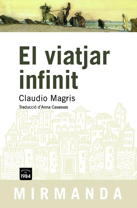 VIATJAR INFINIT, EL (MIRMANDA, 53) | 9788492440030 | MAGRIS, CLAUDIO | Llibreria La Gralla | Librería online de Granollers