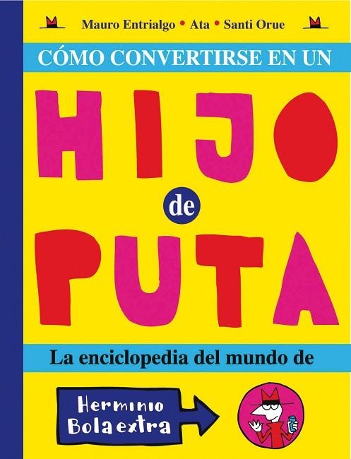 COMO CONVERTIRSE EN UN HIJO DE PUTA | 9788493508876 | ENTRIALGO IBARRONDO, MAURO (1965- ) | Llibreria La Gralla | Llibreria online de Granollers