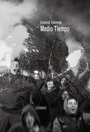 MEDIO TIEMPO | 9788415303787 | VALVERDE, ERNESTO | Llibreria La Gralla | Llibreria online de Granollers