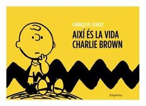AIXI ES LA VIDA CHARLIE BROWN | 9788497872652 | SCHULZ, CHARLES M. | Llibreria La Gralla | Librería online de Granollers