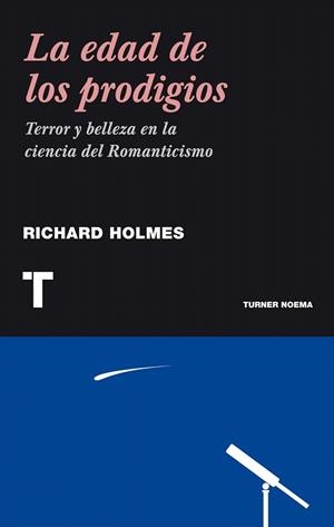 EDAD DE LOS PRODIGIOS, LA. TERROR Y BELLEZA EN LA CIENCIA DEL ROMANTICISMO | 9788475065458 | HOLMES, RICHARD | Llibreria La Gralla | Librería online de Granollers