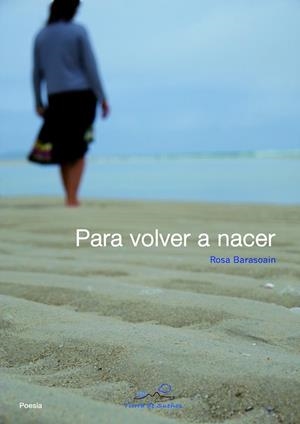 PARA VOLVER A NACER | 9788493630867 | BARASOAIN, ROSA | Llibreria La Gralla | Librería online de Granollers