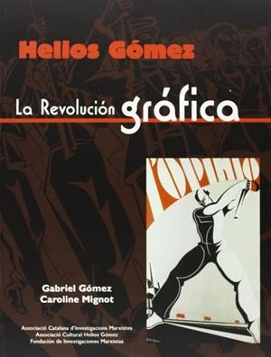 HELIOS GÓMEZ. LA REVOLUCIÓN GRÁFICA | 9788492616466 | Llibreria La Gralla | Llibreria online de Granollers