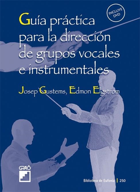 GUIA PRACTICA PARA LA DIRECCION DE GRUPOS VOCALES E INSTRUME | 9788478276431 | GUSTEMS, JOSEP; ELGSTROM, EDMON | Llibreria La Gralla | Llibreria online de Granollers