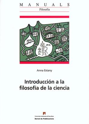 INTRODUCCION A LA FILOSOFIA DE LA CIENCIA (MANUALS, 44) | 9788449024641 | ESTANY, ANNA | Llibreria La Gralla | Llibreria online de Granollers