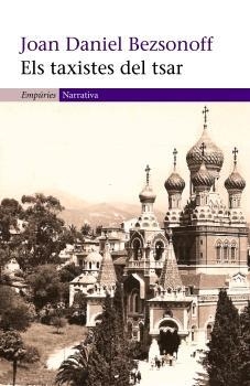TAXISTES DEL TSAR, ELS (NARRATIVA 301) | 9788497872225 | BEZSONOFF, JOAN DANIEL | Llibreria La Gralla | Librería online de Granollers