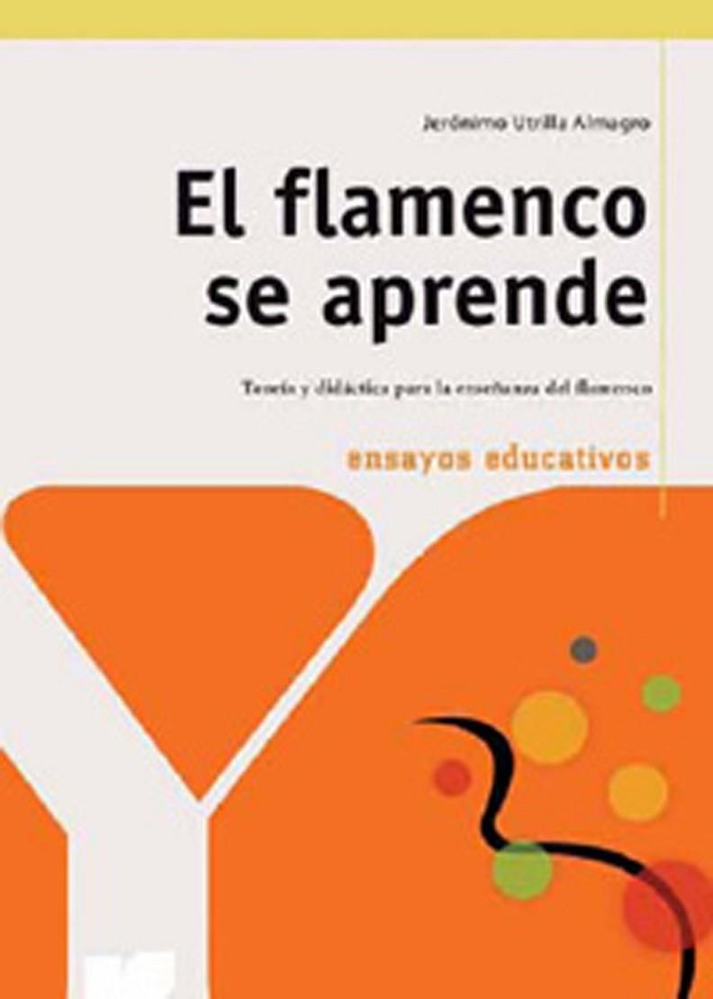 FLAMENCO SE APRENDE, EL | 9788496947337 | UTRILLA ALMAGRO, JERONIMO | Llibreria La Gralla | Librería online de Granollers
