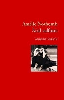 ACID SULFURIC | 9788497872195 | NOTHOMB, AMELIE | Llibreria La Gralla | Librería online de Granollers