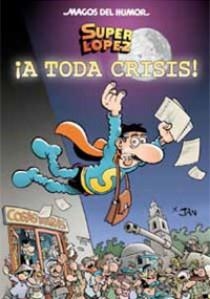 MAGOS DEL HUMOR 133.SUPER LOPEZ. A TODA CRISIS! | 9788466642798 | JAN | Llibreria La Gralla | Llibreria online de Granollers