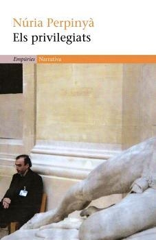 PRIVILEGIATS, ELS (NARRATIVA, 308) | 9788497872515 | PERPINYA, NURIA | Llibreria La Gralla | Librería online de Granollers