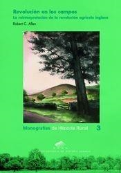 REVOLUCION EN LOS CAMPOS. LA REINTERPRETACION DE LA REVOLUCION AGRICOLA INGLESA | 9788477337294 | ALLEN, ROBERT C. | Llibreria La Gralla | Librería online de Granollers