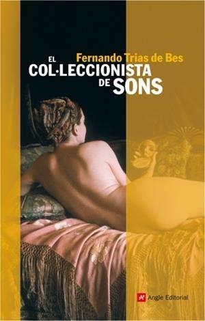 COL·LECCIONISTA DE SONS, EL | 9788496521650 | TRIAS DE BES, FERNANDO | Llibreria La Gralla | Librería online de Granollers