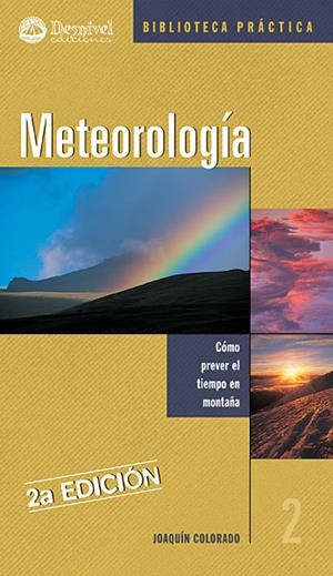 METEOROLOGIA. COMO PREVER EL TIEMPO EN MONTAÑA | 9788498290684 | COLORADO, JOAQUIN | Llibreria La Gralla | Librería online de Granollers