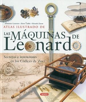 ATLAS ILUSTRADO DE LAS MAQUINAS DE LEONARDO DE VINCI | 9788430556694 | LAURENZA, DOMENICO I D'ALTRES | Llibreria La Gralla | Librería online de Granollers
