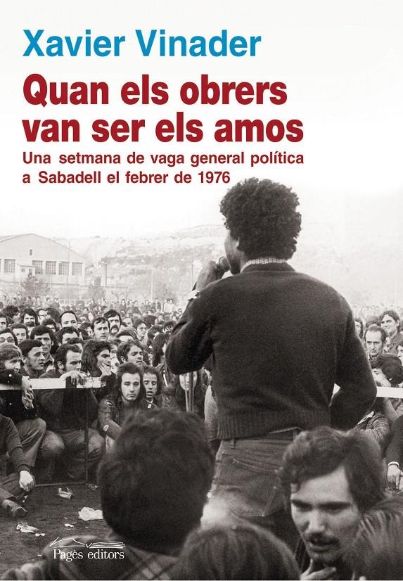 QUAN ELS OBRERS VAN SER ELS AMOS.UNA SETMANA DE VAGA GENERAL POLÍTICA A SABADELL EL FEBRER DE 1976 | 9788499752440 | VINADER, XAVIER | Llibreria La Gralla | Librería online de Granollers
