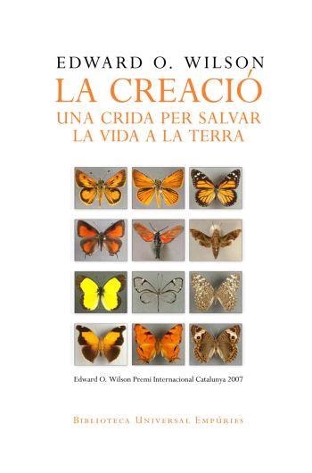 CREACIO, LA. UNA CRIDA PER SALVAR LA VIDA A LA TERRA | 9788497872645 | WILSON, EDWARD O. | Llibreria La Gralla | Llibreria online de Granollers