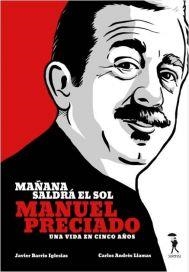 MAÑANA SALDRÁ EL SOL. MANUEL PRECIADO, UNA VIDA EN CINCO AÑOS | 9788493940423 | BARRIO IGLESIAS, JAVIER; ANDRÉS LLAMAS, CARLOS | Llibreria La Gralla | Librería online de Granollers