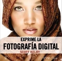 EXPRIME LA FOTOGRAFÍA DIGITAL | 9788441531901 | KELBY, SCOTT | Llibreria La Gralla | Librería online de Granollers