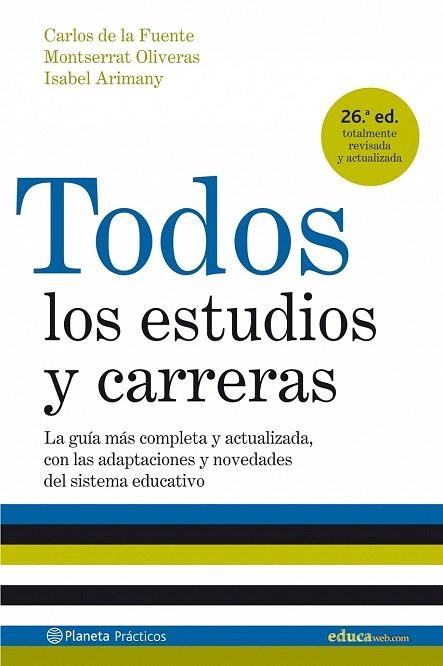 TODOS LOS ESTUDIOS Y CARRERAS (26ED.) | 9788408071389 | FUENTE, CARLOS DE LA; OLIVERAS, M; ARIMANY, I. | Llibreria La Gralla | Llibreria online de Granollers