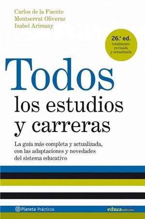 TODOS LOS ESTUDIOS Y CARRERAS (26ED.) | 9788408071389 | FUENTE, CARLOS DE LA; OLIVERAS, M; ARIMANY, I. | Llibreria La Gralla | Librería online de Granollers