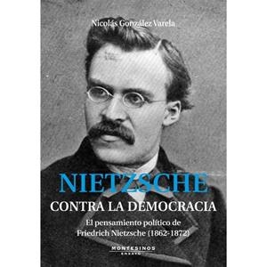 NIETZSCHE. CONTRA LA DEMOCRACIA | 9788492616671 | GONZÁLEZ VARELA, NICOLÁS | Llibreria La Gralla | Librería online de Granollers