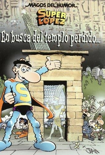 SUPER LOPEZ. EN BUSCA DEL TEMPLO PERDIDO (MH, 120) | 9788466636704 | JAN | Llibreria La Gralla | Librería online de Granollers