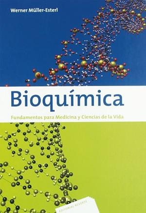 BIOQUIMICA. FUNDAMENTOS PARA MEDICINA Y CIENCIAS DE LA VIDA | 9788429173932 | MULLER ESTERL, WERNER | Llibreria La Gralla | Librería online de Granollers