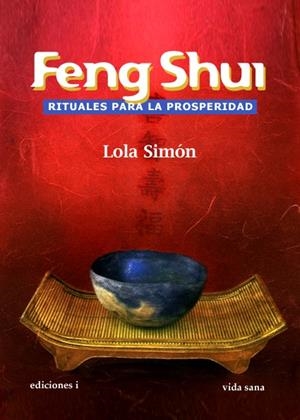 FENG SHUI. RITUALES PARA LA PROSPERIDAD | 9788496851689 | SIMON, LOLA | Llibreria La Gralla | Librería online de Granollers