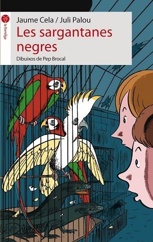 SARGANTANES NEGRES, LES (LA FORMIGA VERMELLA, 6) | 9788496726147 | CELA, JAUME; PALOU, JULI | Llibreria La Gralla | Librería online de Granollers