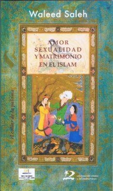 AMOR SEXUALIDAD Y MATRIMONIO EN EL ISLAM | 9788496327757 | SALEH, WALEED | Llibreria La Gralla | Llibreria online de Granollers