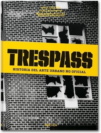 TRESPASS. HISTORIA DEL ARTE URBANO NO OFICIAL | 9783836524155 | SENO, ETHEL (ED) | Llibreria La Gralla | Librería online de Granollers