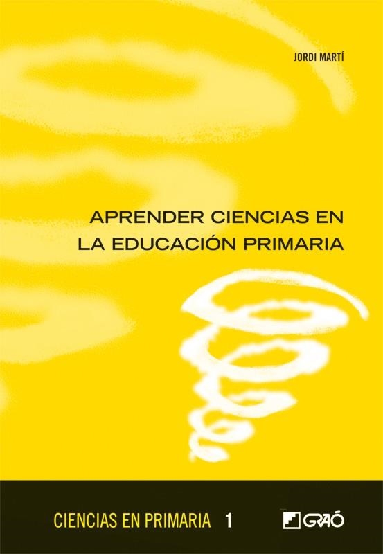 APRENDER CIENCIAS EN LA EDUCACION PRIMARIA | 9788499804439 | MARTI, JORDI | Llibreria La Gralla | Librería online de Granollers