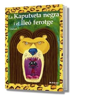 KAPUTXETA NEGRA I EL LLEO FEROTGE, LA | 9788492442157 | LLUISOT | Llibreria La Gralla | Llibreria online de Granollers