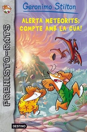 GERONIMO STILTON. ALERTA METEORITS: COMPTE AMB LA CUA! PREHISTO-RATS 2 | 9788499328515 | GERONIMO STILTON | Llibreria La Gralla | Llibreria online de Granollers