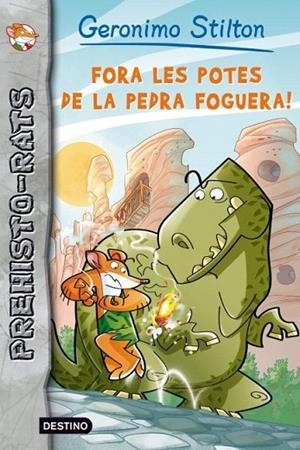 GERONIMO STILTON. FORA LES POTES DE LA PEDRA FOGUERA! PREHISTO-RATS | 9788499328508 | GERONIMO STILTON | Llibreria La Gralla | Llibreria online de Granollers