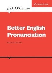 BETTER ENGLISH PRONUNCIATION | 9780521231527 | OCONNOR, J.D. | Llibreria La Gralla | Librería online de Granollers
