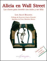 ALICIA EN WALL STREET. LAS CLAVES PARA INVERTIR CON EXITO Y SER FELIZ | 9788493906498 | ALLUE BELLOSTA, LUIS | Llibreria La Gralla | Librería online de Granollers