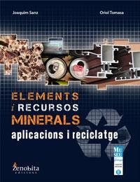 ELEMENTS I RECURSOS MINERALS: APLICACIONS I RECICLATGE | 9788492571581 | SANZ BALAGUE, JOAQUIM; TOMASA GUIX, ORIOL | Llibreria La Gralla | Llibreria online de Granollers