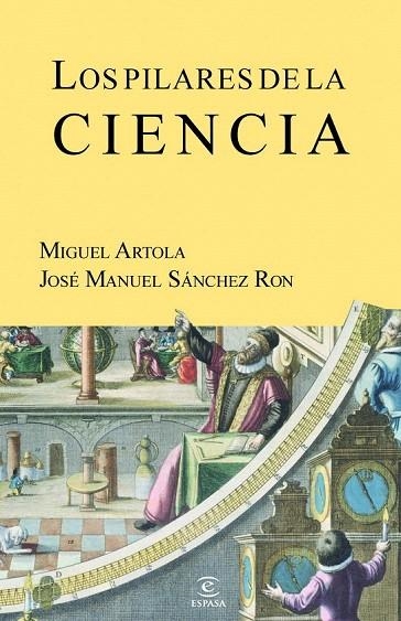 PILARES DE LA CIENCIA, LOS | 9788467035636 | ARTOLA, MIGUEL / SANCHEZ RON, JOSE MANUEL | Llibreria La Gralla | Librería online de Granollers