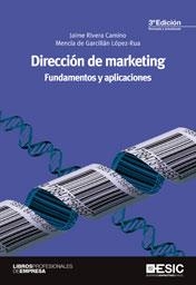 DIRECCIÓN DE MARKETING.FUNDAMENTOS Y APLICACIONES (3ª EDICIÓN) | 9788473568401 | RIVERA, JAIME / DE GARCILLÁN, MENCÍA | Llibreria La Gralla | Llibreria online de Granollers
