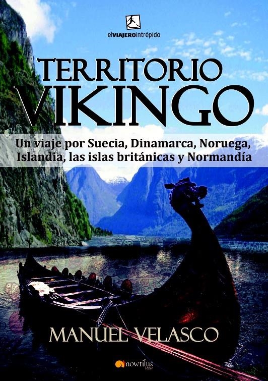 TERRITORIO VIKINGO.UN VIAJE POR SUECIA,DINAMARCA,NORUEGA,ISLANDIA,LAS ISLAS BRITÁNICAS Y NORMANDIA | 9788499673608 | VELASCO, MANUEL | Llibreria La Gralla | Librería online de Granollers