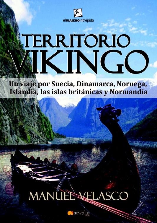 TERRITORIO VIKINGO.UN VIAJE POR SUECIA,DINAMARCA,NORUEGA,ISLANDIA,LAS ISLAS BRITÁNICAS Y NORMANDIA | 9788499673608 | VELASCO, MANUEL | Llibreria La Gralla | Llibreria online de Granollers