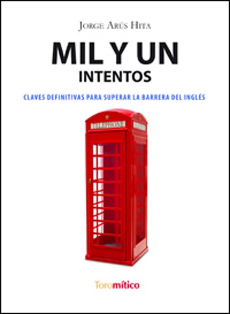 MIL Y UN INTENTOS | 9788496947474 | ARUS HITA, JORGE | Llibreria La Gralla | Librería online de Granollers